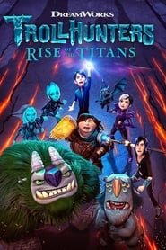 Trollhunters: Rise of the Titans (2021) – Vânătorii de troli: Trezirea titanilor