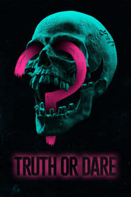 Truth or Dare (2018) – Adevăr sau provocare