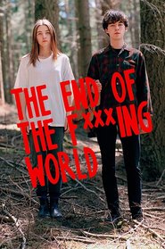 The End of the Fucking World (2018) – Sfârșitul lumii – Serial TV