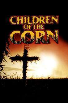 Children of the Corn – De veghe în lanul de porumb (1984)
