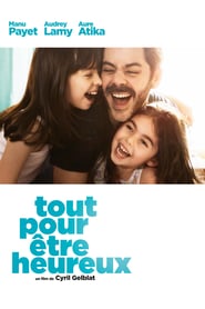Tout pour être heureux (2015) – Totul pentru a fi fericit