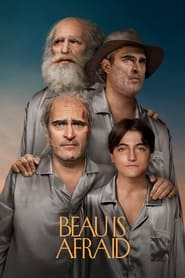 Beau Is Afraid (2023) – Toate fricile lui Beau