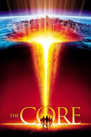 The Core (2003) – Centrul Pământului
