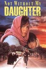 Not Without My Daughter – Numai cu fiica mea (1991)