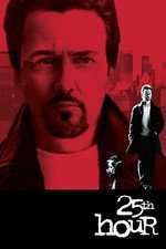 25th Hour – A 25-a Oră (2002)
