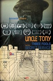 Uncle Tony, Three Fools and the Secret Service (2014)