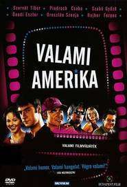 Valami Amerika – Ca în America (2002)