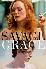 Savage Grace ( 2007 ) – Atracție sălbatică
