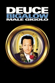 Deuce Bigalow: Male Gigolo ( 1999 ) – Un gigolo de doi bani