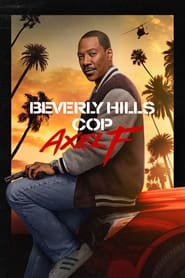 Beverly Hills Cop: Axel F (2024) – Polițistul din Beverly Hills: Axel F